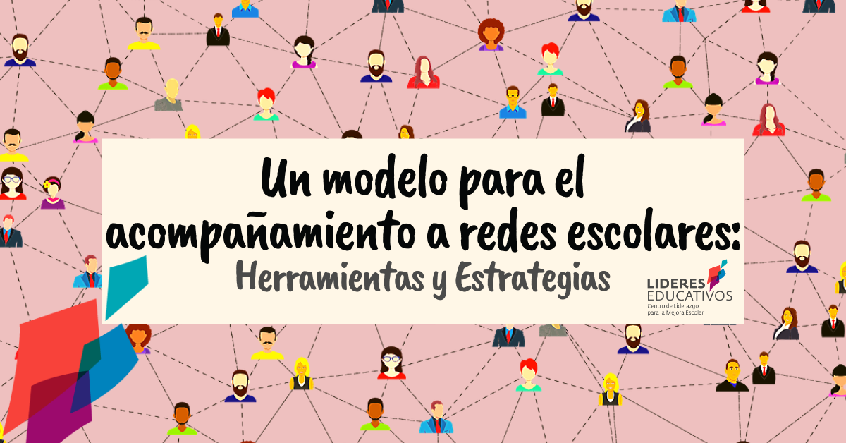 Un modelo para el acompañamiento a redes escolares: Herramientas y estrategias