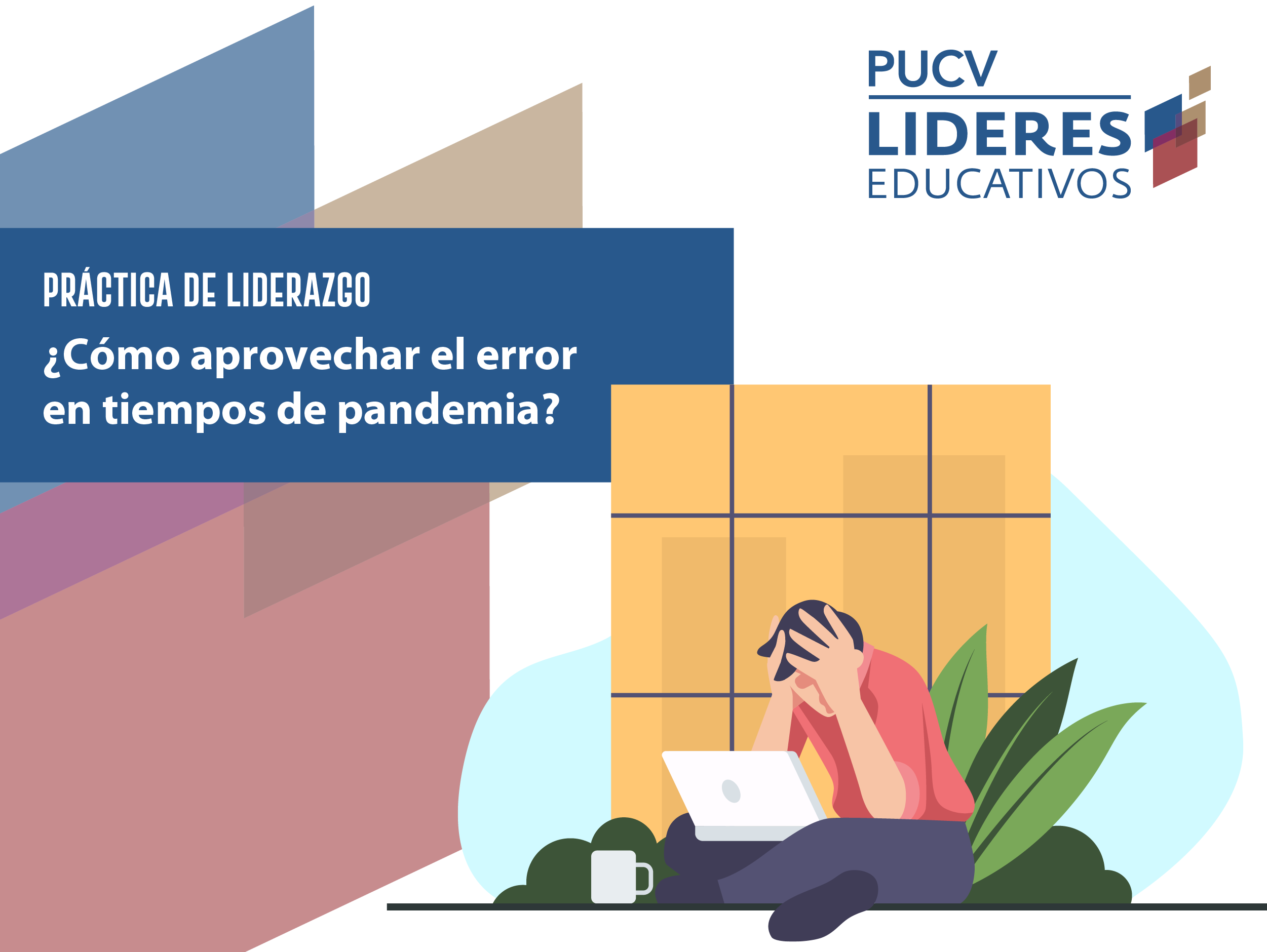 Una oportunidad para el liderazgo y el aprendizaje: ¿Cómo aprovechar el error en tiempos de pandemia?