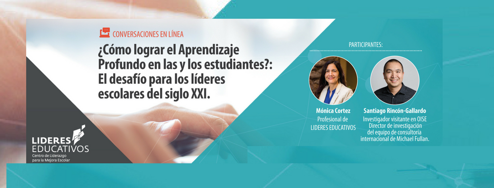VIDEO: “¿Cómo lograr el aprendizaje profundo en las y los estudiantes?: El desafío para los líderes escolares del siglo XXI”