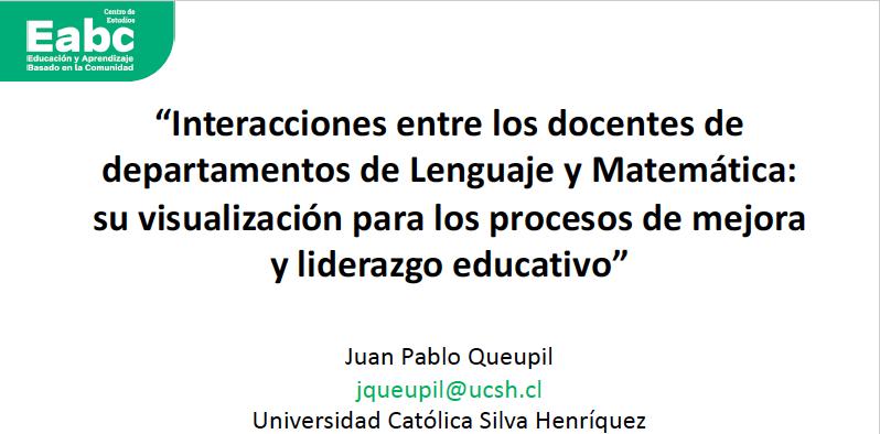Interacciones entre los docentes de departamentos de Lenguaje y Matemática: su visualización para los procesos de mejora y liderazgo educativo