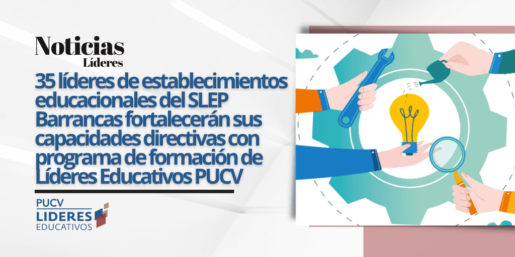 35 líderes de establecimientos educacionales del SLEP Barrancas fortalecerán sus capacidades directivas con programa de formación de Líderes Educativos PUCV