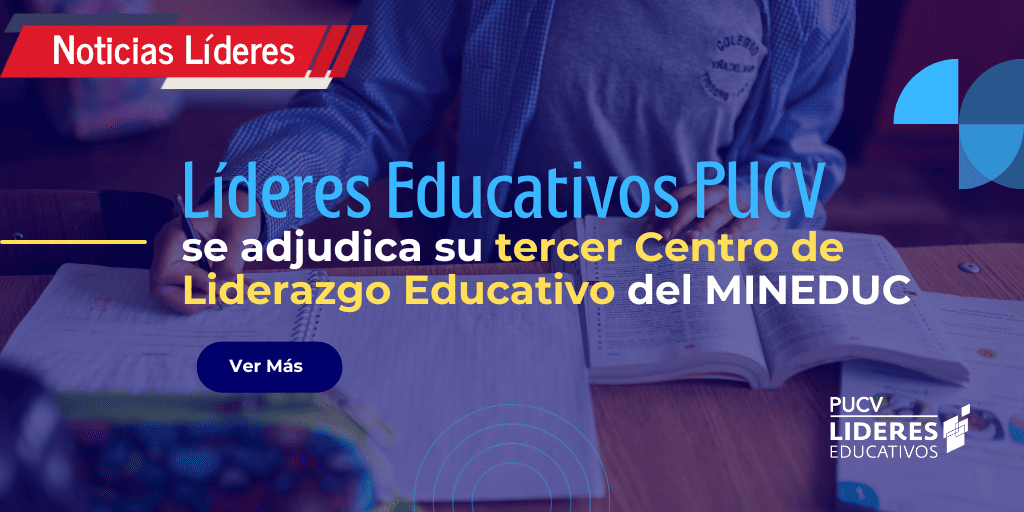 Líderes Educativos PUCV se adjudica su tercer Centro de Liderazgo Educativo del Ministerio de Educación