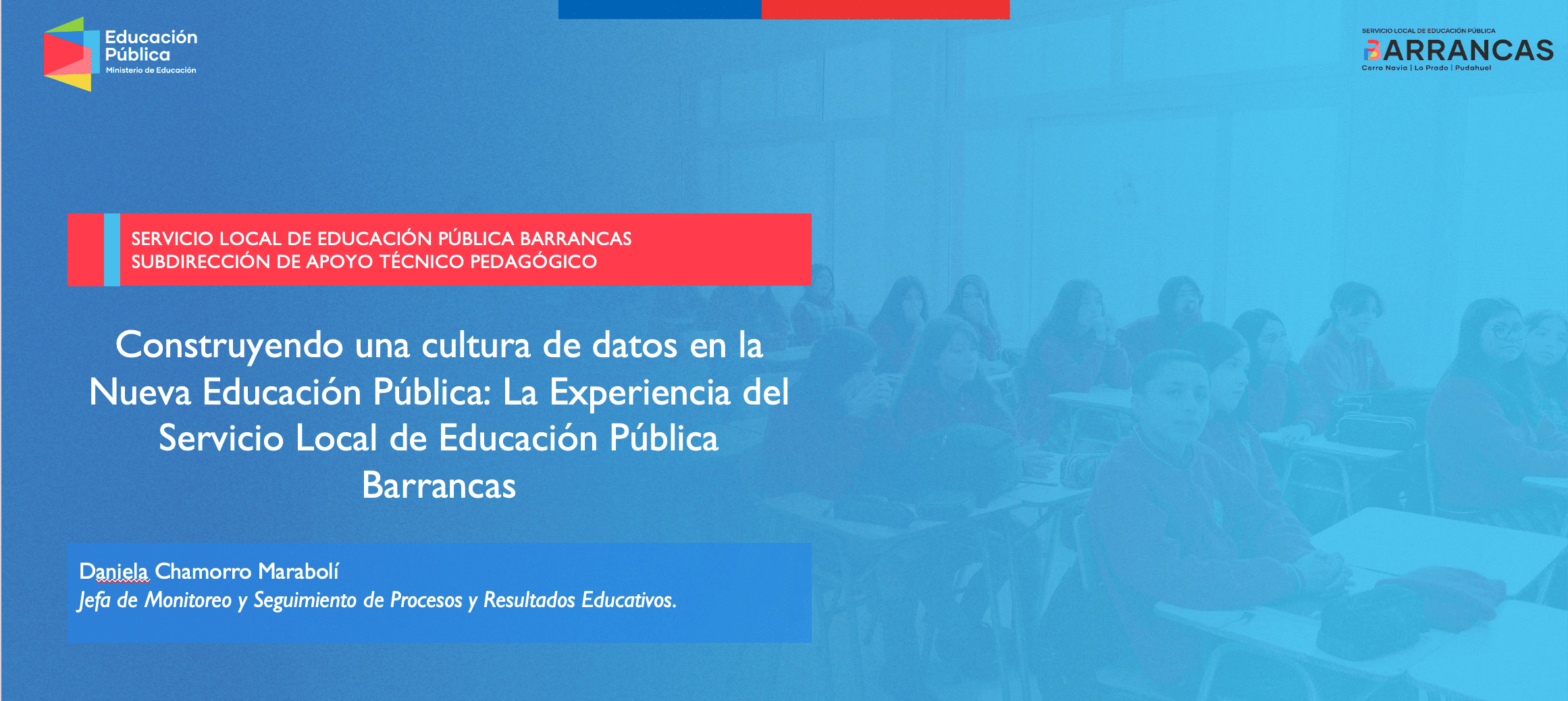 Construyendo una cultura de datos en la Nueva Educación Pública: La Experiencia del Servicio Local de Educación Pública Barrancas