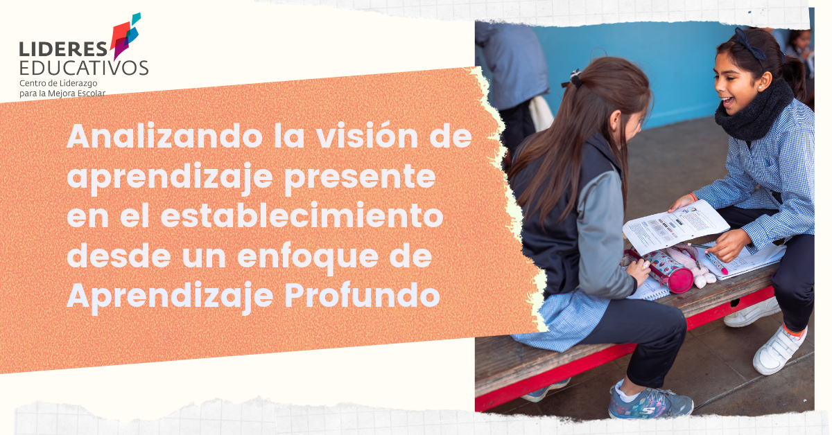Analizando la visión de aprendizaje presente en el establecimiento desde un enfoque de Aprendizaje Profundo