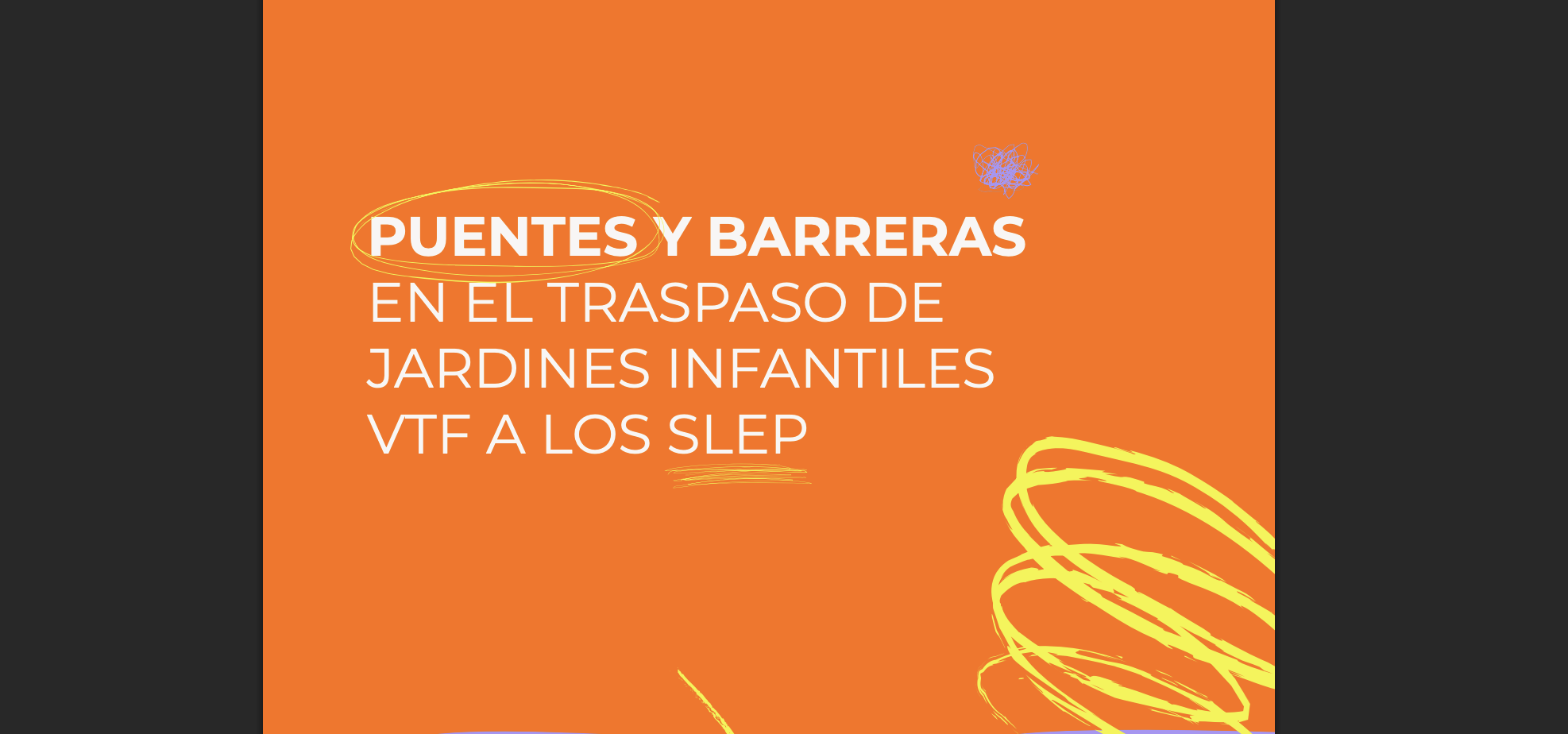 PUENTES Y BARRERAS EN EL TRASPASO DE JARDINES INFANTILES VTF A LOS SLEP